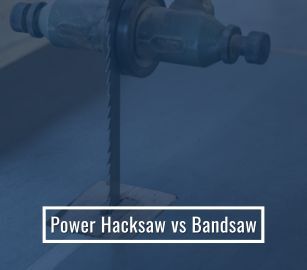 Power Hacksaw vs Bandsaw