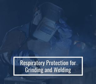 Respiratory Protection for Grinding and Welding