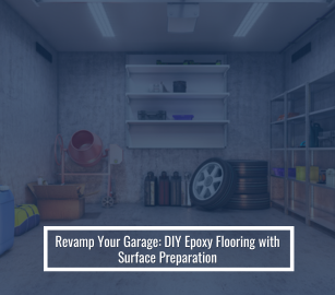Revamp Your Garage: DIY Epoxy Flooring With Surface Preparation