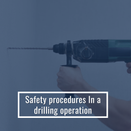 10 Safety Procedures In A Drilling Operation