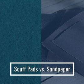 Scuff Pads Vs Sandpaper