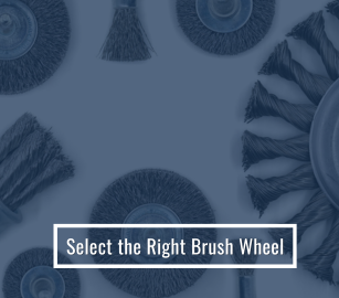 Select the Right Brush Wheel