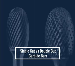 Single Cut vs Double Cut Carbide Burr