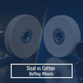 Sisal vs Cotton Buffing Wheels