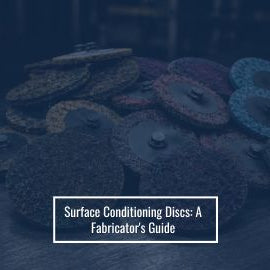 Surface Conditioning Discs: A Fabricator's Guide