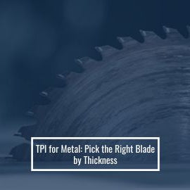 TPI for Metal-Cutting Blades