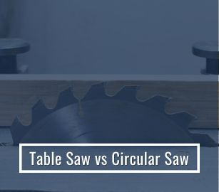 Table Saw vs Circular Saw