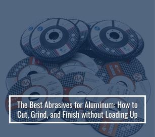 Best Abrasives for Aluminum