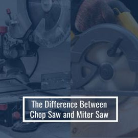 Chop Saw and Miter Saw