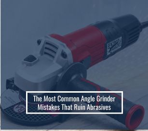 The Most Common Angle Grinder Mistakes That Ruin Abrasives