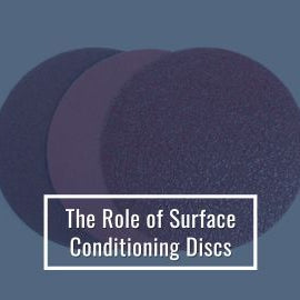 The Role Of Surface Conditioning Discs