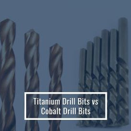 Titanium Drill Bits vs Cobalt Drill Bits
