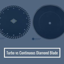 Turbo vs Continuous Diamond Blade