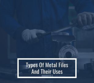 Types of Metal Files and Their Uses