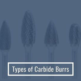 Types of Carbide Burrs