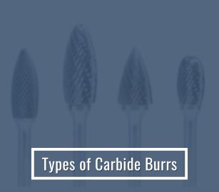 Types of Carbide Burrs