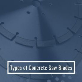 Types of Concrete Saw Blades