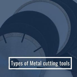 Types of Metal cutting tools