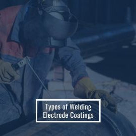Types of Welding Electrode Coatings