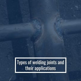 Types of welding joints and their applications