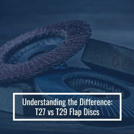 T27 vs T29 Flap Discs