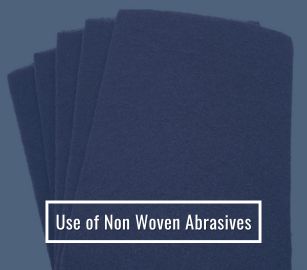 Use of Non Woven Abrasives