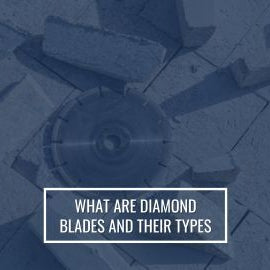 What are Diamond Blades and Their Types