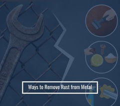 Ways to Remove Rust from Metal