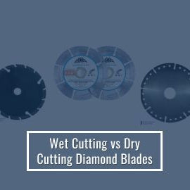 Wet Vs Dry Cutting Diamond Blades