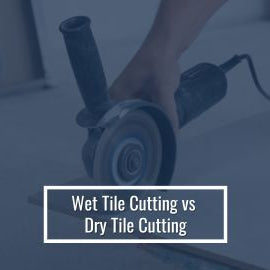 Wet Tile Cutting Vs. Dry Tile Cutting