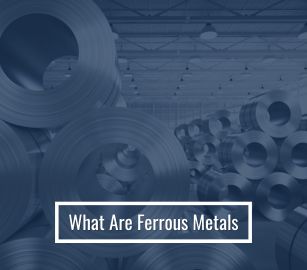 What are Ferrous Metals