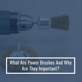 What Are Power Brushes And Why Are They Important?