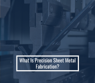 What Is Precision Sheet Metal Fabrication?