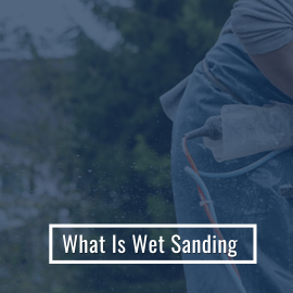 What Is Wet Sanding | Wet Sanding FAQ’s