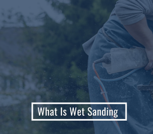 What Is Wet Sanding | Wet Sanding FAQ’s