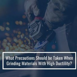 What Precautions Should Be Taken When Grinding Materials With High Ductility