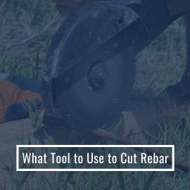 What Tool to Use to Cut Rebar