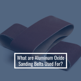 What are Aluminum Oxide Sanding Belts Used For?