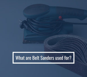 What are Belt Sanders Used For