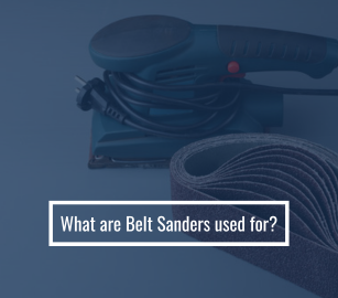 What are Belt Sanders Used For: Application and Types