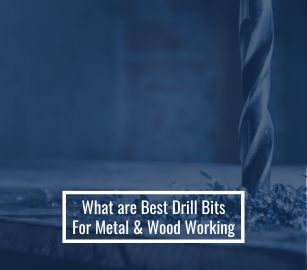 What are Best Drill Bits For Metal & Wood Working