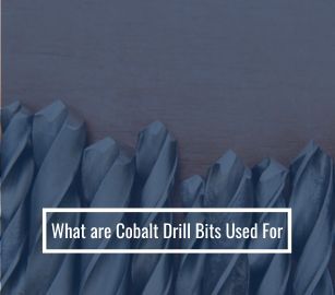 What are Cobalt Drill Bits Used For