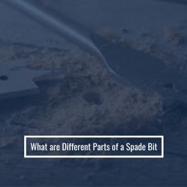 What are Different Parts of a Spade Bit