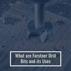 What are Forstner Drill Bits and When Should You Use One