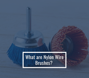 What are Nylon Wire Brushes?