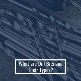What are drill bits and their types