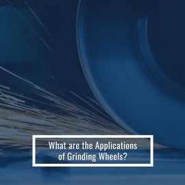 What are the Applications of Grinding Wheel