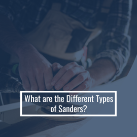 What are the Different Types of Sanders?