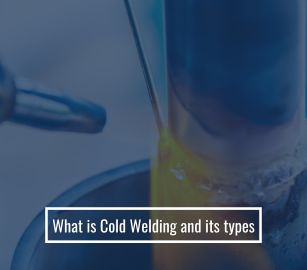 What Is Cold Welding and Its Types?