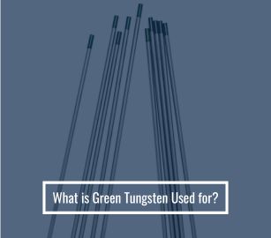 What is Green Tungsten Used for